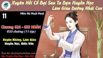 [HV] Xuyên Hồi Cổ Đại Sau Ta Dựa Huyền Học Làm Giàu Dưỡng Nhãi Con